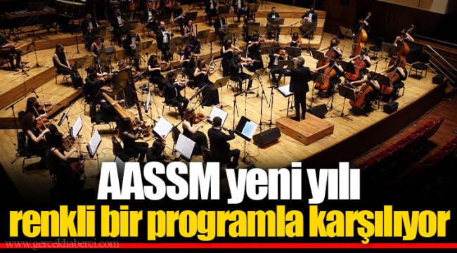 AASSM yeni yılı renkli bir programla karşılıyor
