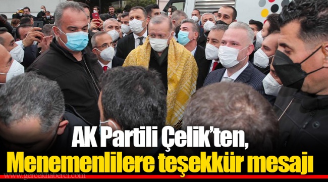 AK Partili Çelik’ten, Menemenlilere teşekkür mesajı