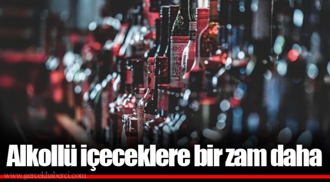 Alkollü içeceklere bir zam daha