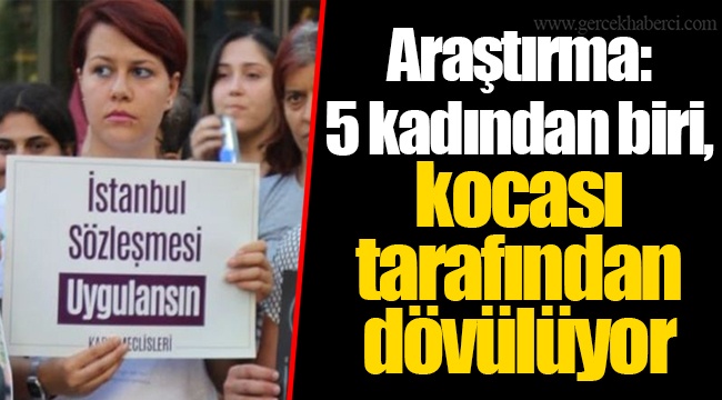 Araştırma: 5 kadından biri, kocası tarafından dövülüyor