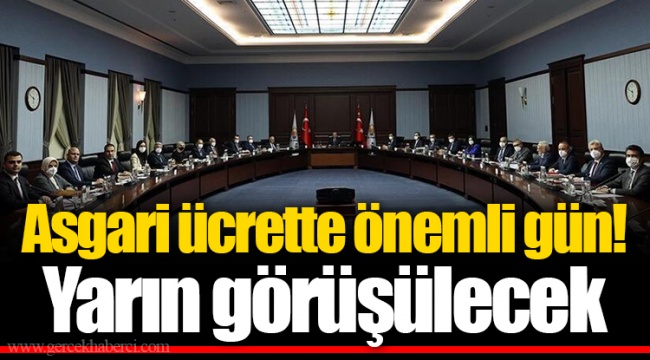 Asgari ücrette önemli gün! Yarın görüşülecek
