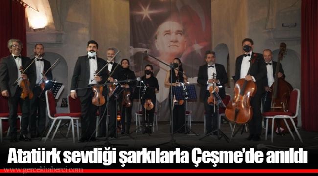 Atatürk sevdiği şarkılarla Çeşme’de anıldı