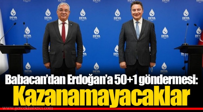 Babacan’dan Erdoğan’a 50+1 göndermesi: Kazanamayacaklar