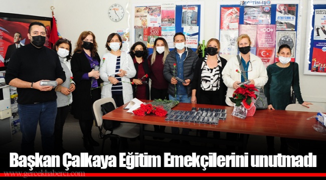 Başkan Çalkaya Eğitim Emekçilerini unutmadı