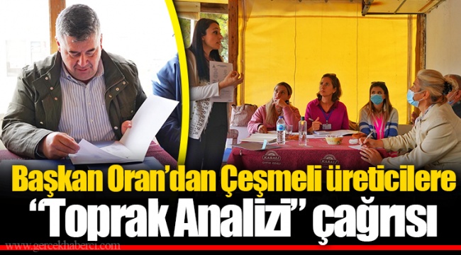 Başkan Oran’dan Çeşmeli üreticilere “Toprak Analizi” çağrısı