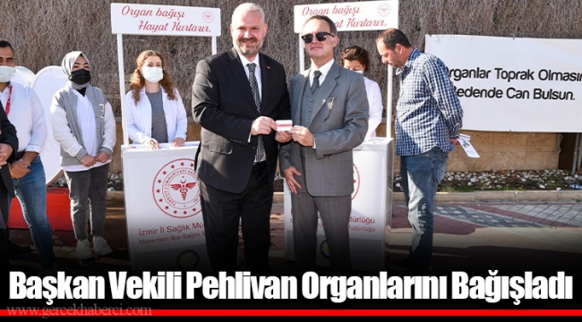 Başkan Vekili Pehlivan Organlarını Bağışladı