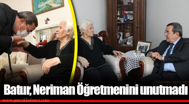 Batur, Neriman Öğretmenini unutmadı