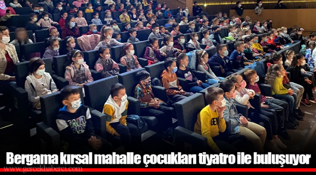 Bergama kırsal mahalle çocukları tiyatro ile buluşuyor