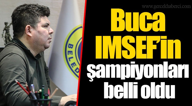 Buca IMSEF’in şampiyonları belli oldu