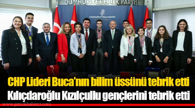 CHP Lideri Buca’nın bilim üssünü tebrik etti