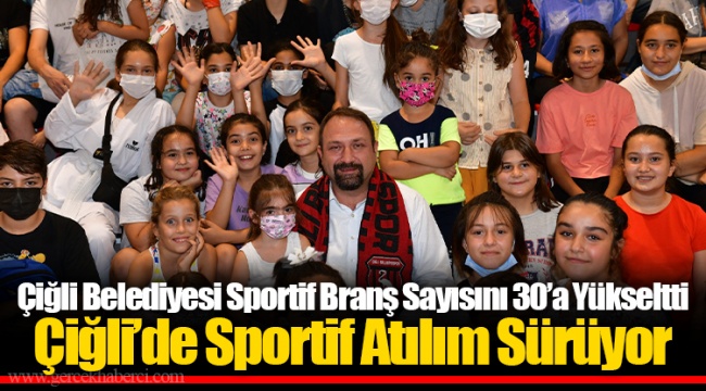 Çiğli Belediyesi Sportif Branş Sayısını 30’a Yükseltti Çiğli’de Sportif Atılım Sürüyor