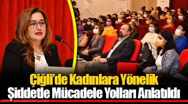 Çiğli’de Kadınlara Yönelik Şiddetle Mücadele Yolları Anlatıldı