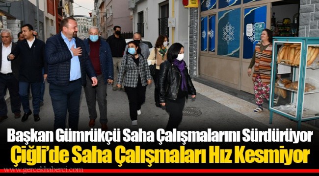 Çiğli’de Saha Çalışmaları Hız Kesmiyor