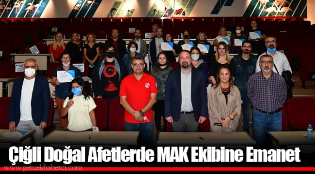 Çiğli Doğal Afetlerde MAK Ekibine Emanet