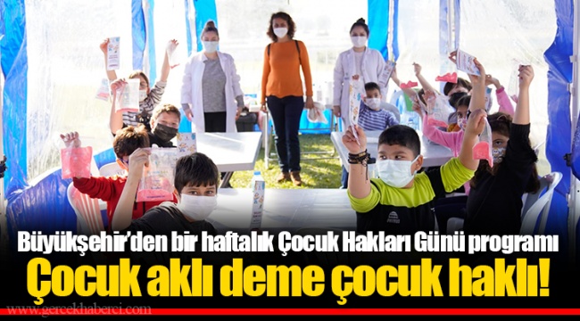 Çocuk aklı deme çocuk haklı!
