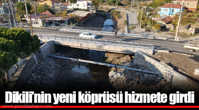 Dikili’nin yeni köprüsü hizmete girdi