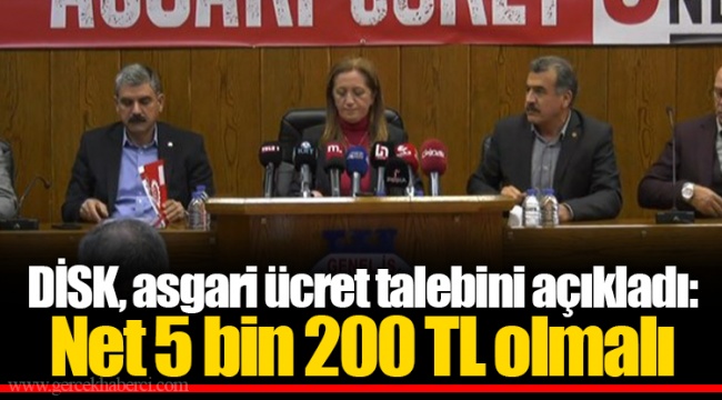 DİSK, asgari ücret talebini açıkladı: Net 5 bin 200 TL olmalı