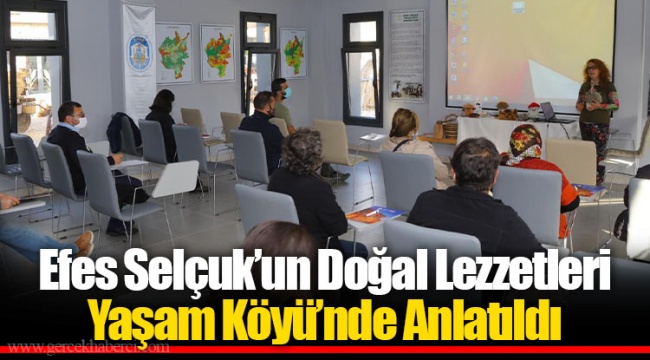 Efes Selçuk’un Doğal Lezzetleri Yaşam Köyü’nde Anlatıldı 