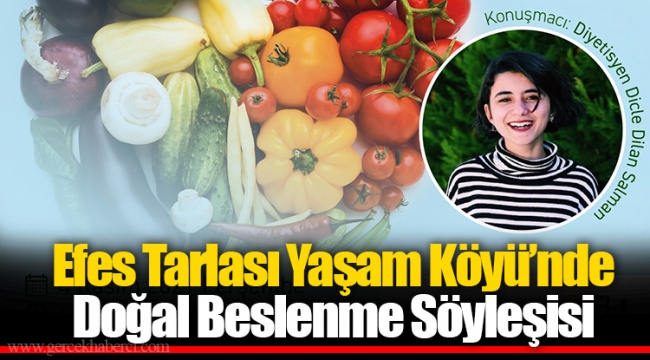 Efes Tarlası Yaşam Köyü’nde Doğal Beslenme Söyleşisi