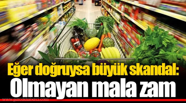 Eğer doğruysa büyük skandal: Olmayan mala zam