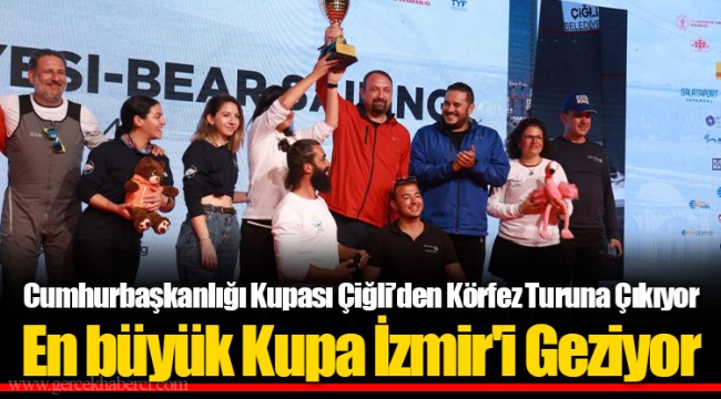 En büyük Kupa İzmir'i Geziyor