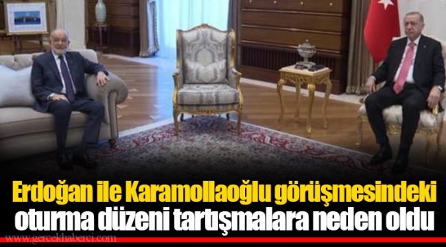 Erdoğan ile Karamollaoğlu görüşmesindeki oturma düzeni tartışmalara neden oldu