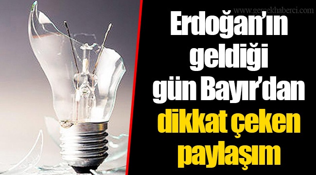 Erdoğan'ın geldiği gün Bayır'dan dikkat çeken paylaşım