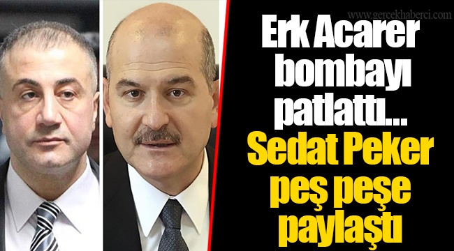 Erk Acarer bombayı patlattı... Sedat Peker peş peşe paylaştı
