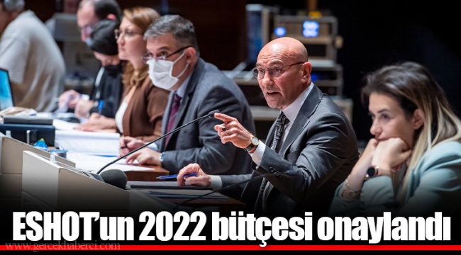 ESHOT’un 2022 bütçesi onaylandı