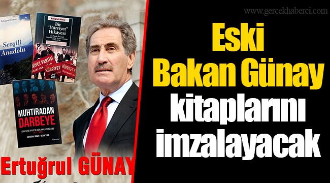 Eski Bakan Günay kitaplarını imzalayacak