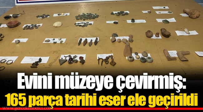 Evini müzeye çevirmiş: 165 parça tarihi eser ele geçirildi
