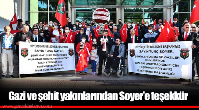 Gazi ve şehit yakınlarından Soyer’e teşekkür