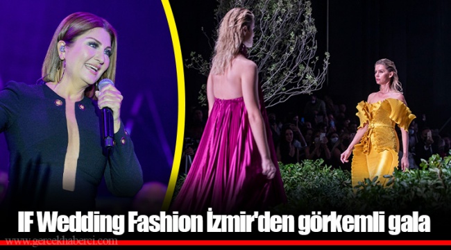 IF Wedding Fashion İzmir'den görkemli gala