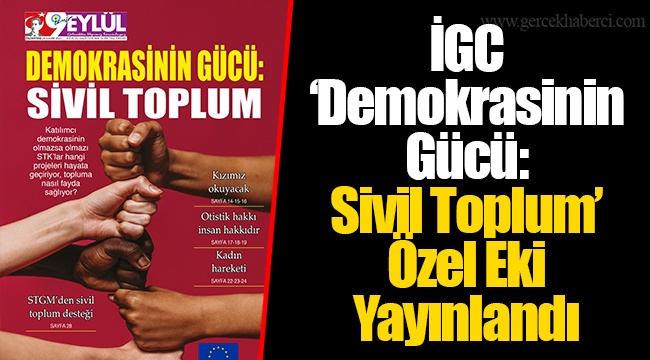 İGC ‘Demokrasinin Gücü: Sivil Toplum’ Özel Eki Yayınlandı
