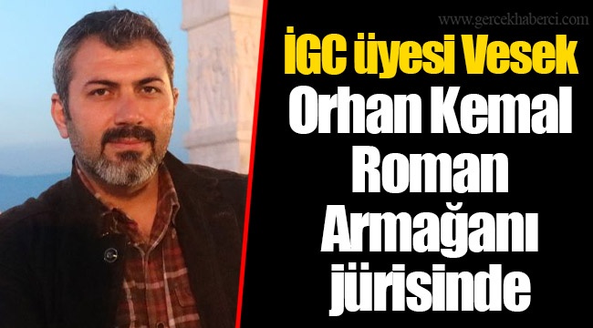İGC üyesi Vesek Orhan Kemal Roman Armağanı jürisinde