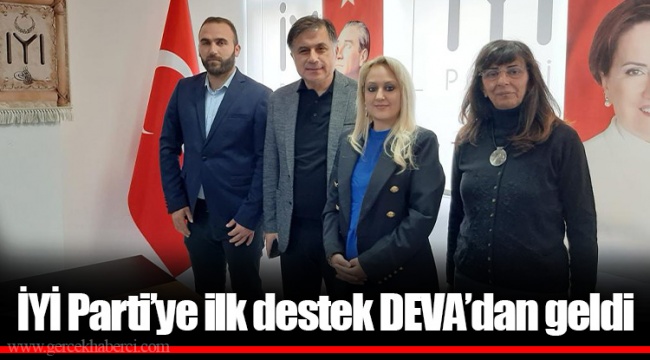 İYİ Parti'ye ilk destek DEVA'dan geldi