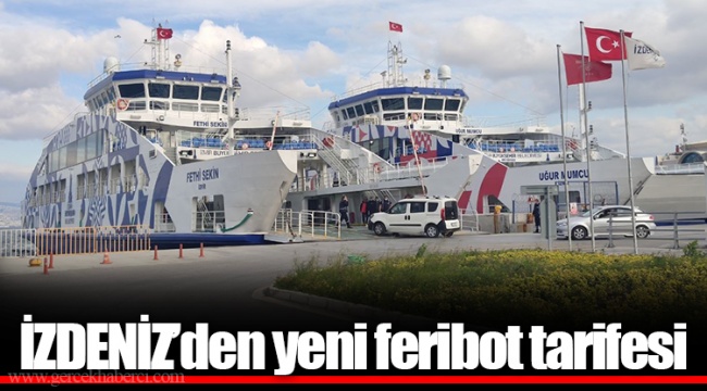 İZDENİZ’den yeni feribot tarifesi