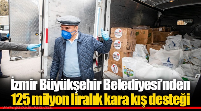 İzmir Büyükşehir Belediyesi’nden 125 milyon liralık kara kış desteği  