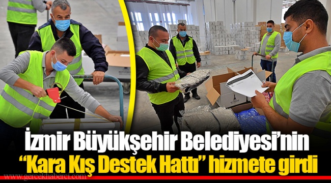 İzmir Büyükşehir Belediyesi’nin, “Kara Kış Destek Hattı” hizmete girdi