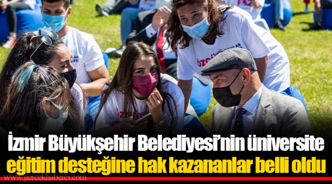 İzmir Büyükşehir Belediyesi’nin üniversite eğitim desteğine hak kazananlar belli oldu