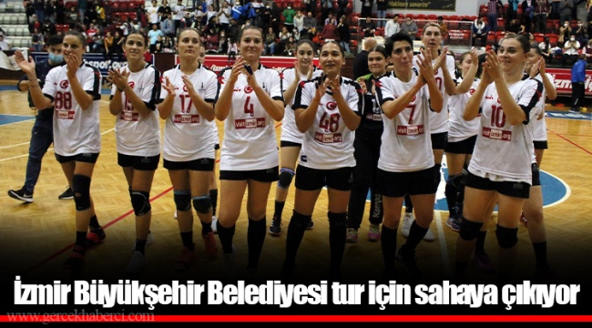 İzmir Büyükşehir Belediyesi tur için sahaya çıkıyor