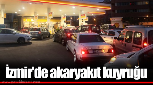 İzmir'de akaryakıt kuyruğu