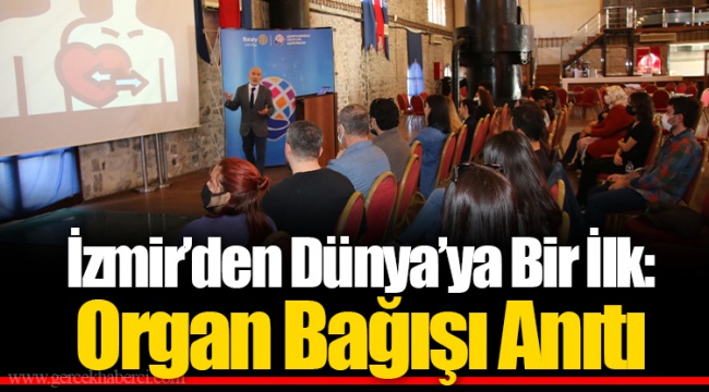İzmir’den Dünya’ya Bir İlk: Organ Bağışı Anıtı