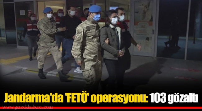 Jandarma'da 'FETÖ' operasyonu: 103 gözaltı