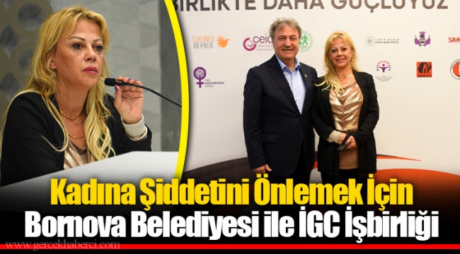 Kadına Şiddeti Önlemek İçin  Bornova Belediyesi ile İGC İşbirliği