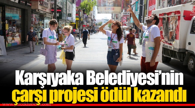 Karşıyaka Belediyesi’nin çarşı projesi ödül kazandı