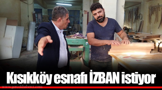 Kısıkköy esnafı İZBAN istiyor