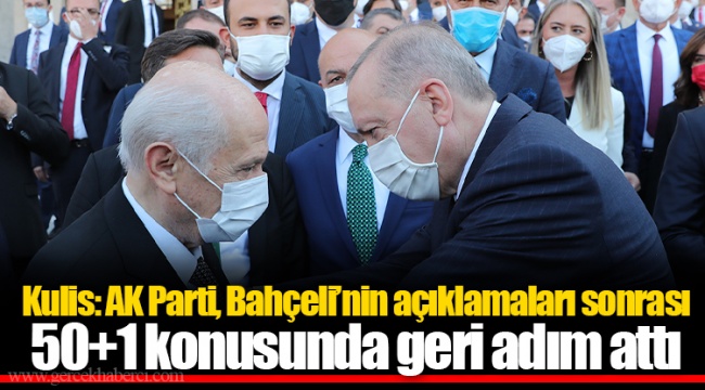 Kulis: AKP, Bahçeli’nin açıklamaları sonrası 50+1 konusunda geri adım attı