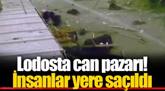 Lodosta can pazarı! İnsanlar yere saçıldı