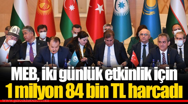 MEB, iki günlük etkinlik için 1 milyon 84 bin TL harcadı